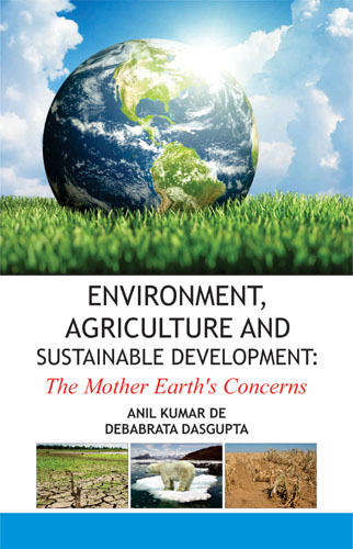Environment, Agriculture And Sustainable Development: The Mother Earths Concerns