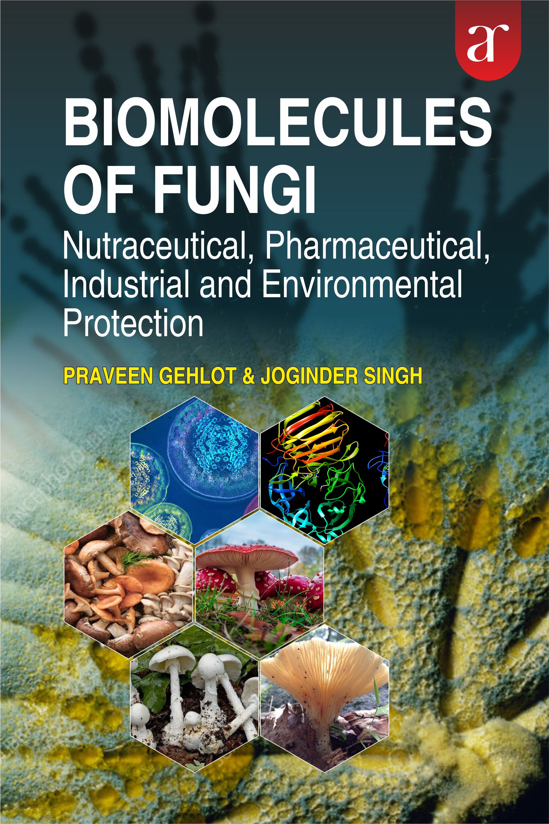 Biomolecules Of Fungi: Nutraceutical, Pharmaceutical, Industrial And Environmental Protection