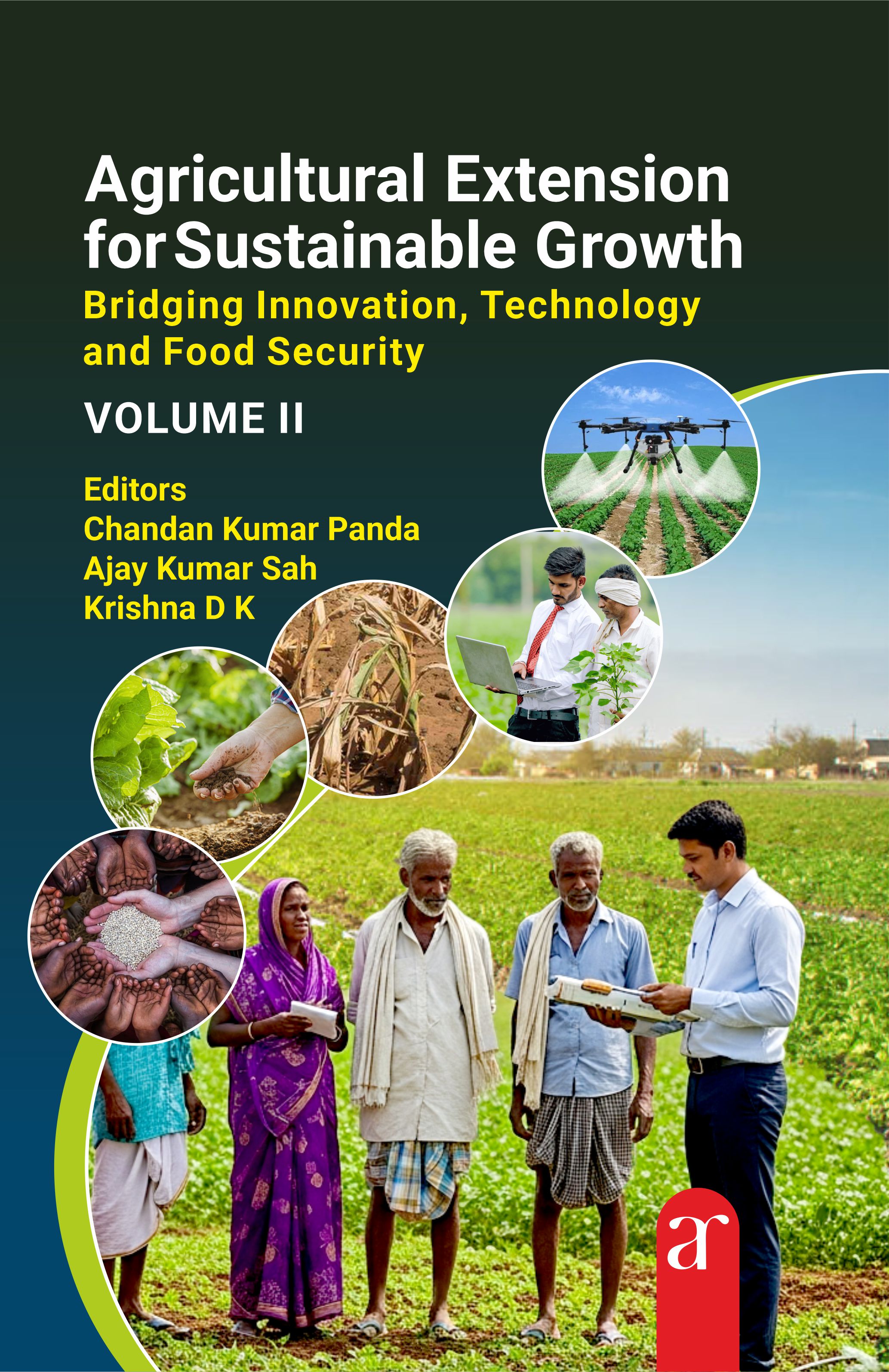 Agricultural Extension For Sustainable Growth: Bridging Innovation, Technology And Food Security (volume 2)